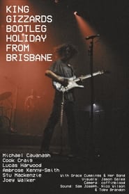 Watch KING GIZZARDS BOOTLEG HOLIDAY FROM BRISBANE