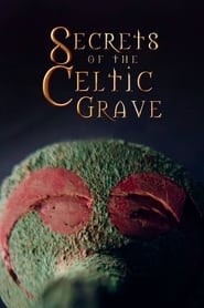 Watch Secrets of the Celtic Grave