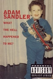 Watch Adam Sandler: What the Hell Happened to Me?