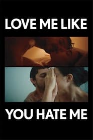 Watch Love Me Like You Hate Me