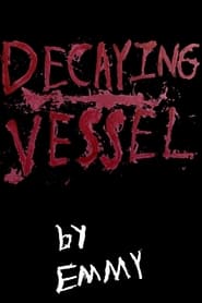 Watch Decaying Vessel