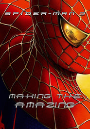 Watch Spider-Man 2: Making the Amazing
