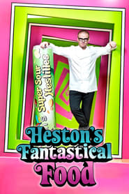 Watch Heston's Fantastical Food