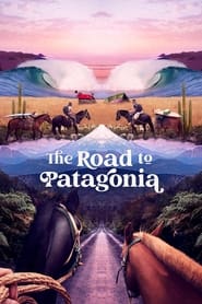 Watch The Road to Patagonia