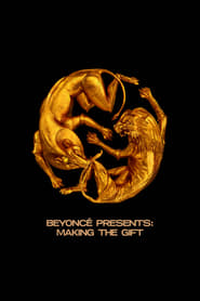 Watch Beyoncé Presents: Making The Gift