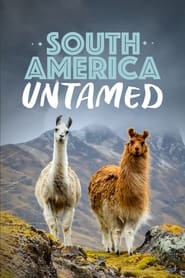 Watch South America Untamed