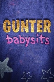 Watch Gunter Babysits