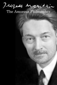 Watch Jacques Maritain: The Amorous Philosopher