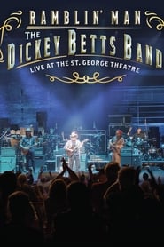 Watch The Dickey Betts Band: Ramblin' Live at the St. George Theater