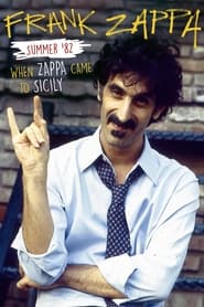 Watch Frank Zappa - Summer '82: When Zappa Came to Sicily