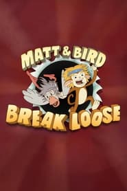 Watch Matt & Bird Break Loose