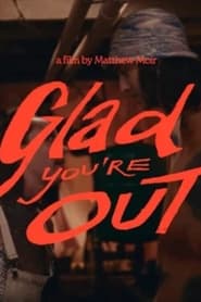 Watch Glad You're Out