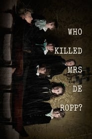 Watch Who Killed Mrs De Ropp?