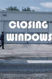 Watch Closing Windows.