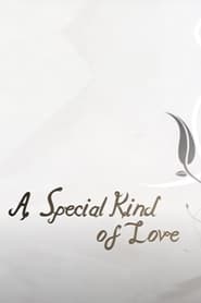 Watch A Special Kind of Love