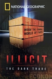 Watch Illicit: The Dark Trade