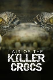 Watch Lair Of The Killer Crocs