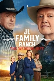 Watch JL Family Ranch: The Wedding Gift