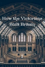 Watch How the Victorians Built Britain