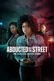 Watch Abducted Off the Street: The Carlesha Gaither Story