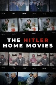 Watch The Hitler Home Movies