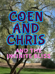 Watch Coen and Chris and the infinite bliss