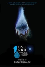 Watch One Night for One Drop: Imagined by Cirque du Soleil