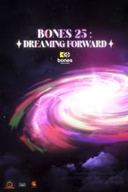 Watch BONES 25: DREAMING FORWARD