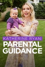 Watch Katherine Ryan: Parental Guidance