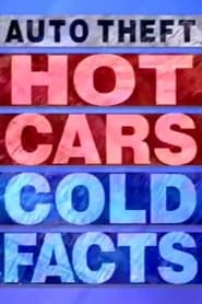 Watch Auto Theft: Hot Cars, Cold Facts