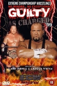 Watch ECW Guilty as Charged 1999