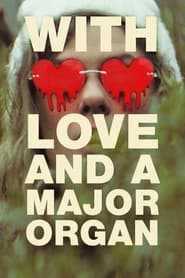 Watch With Love and a Major Organ