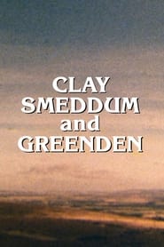 Watch Clay, Smeddum and Greenden