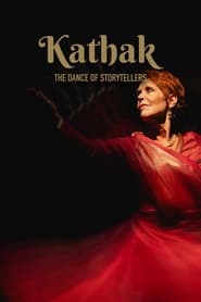 Watch Kathak: The Dance of Storytellers