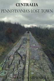 Watch Centralia: Pennsylvania's Lost Town