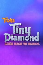 Watch Trolls: Tiny Diamond Goes Back to School