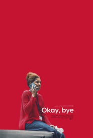 Watch Okay, Bye