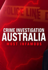 Watch Crime Investigation Australia: Most Infamous