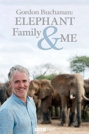 Watch Gordon Buchanan: Elephant Family & Me