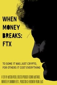 Watch When Money Breaks: FTX