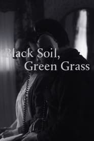 Watch Black Soil, Green Grass