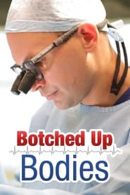 Watch Botched Up Bodies