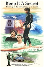 Watch Keep It a Secret: The Story of the Dawn of Surfing in Ireland