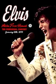 Watch Elvis:  Aloha from Hawaii - Rehearsal Concert