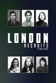 Watch London Recruits