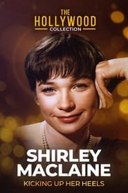 Watch Shirley Maclaine: Kicking Up Her Heels