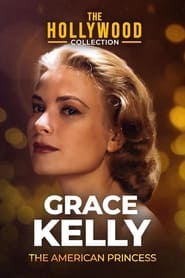 Watch Grace Kelly: The American Princess