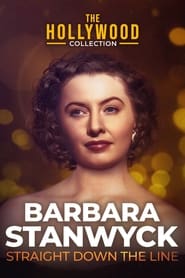 Watch Barbara Stanwyck: Straight Down The Line