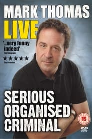 Watch Mark Thomas: Serious Organised Criminal