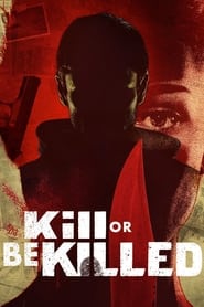 Watch Kill or Be Killed